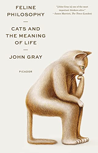 Read Feline Philosophy, written by John Gray Read Feline Philosophy, written by John Gray