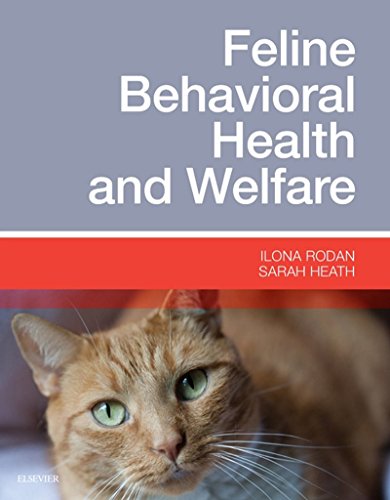 Read Feline Behavioral Health and Welfare, written by Ilona Rodan DVM DABVP (Feline Practice); Sarah Heath BVSc DipECAWBM(BM) CCAB MRCVS Read Feline Behavioral Health and Welfare, written by Ilona Rodan DVM DABVP (Feline Practice); Sarah Heath BVSc DipECAWBM(BM) CCAB MRCVS
