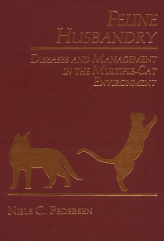 Read Feline Husbandry: Diseases and Management in the Multiple-cat Environment, written by Niels C. Pedersen DVM PhD Read Feline Husbandry: Diseases and Management in the Multiple-cat Environment, written by Niels C. Pedersen DVM PhD