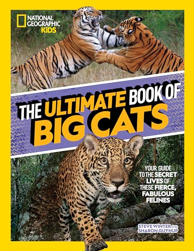 Read The Ultimate Book of Big Cats: Your guide to the secret lives of these fierce, fabulous felines (National Geographic Kids), written by Steve Winter Read The Ultimate Book of Big Cats: Your guide to the secret lives of these fierce, fabulous felines (National Geographic Kids), written by Steve Winter