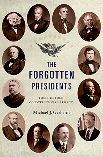 Read The Forgotten Presidents: Their Untold Constitutional Legacy, written by Michael J. Gerhardt Read The Forgotten Presidents: Their Untold Constitutional Legacy, written by Michael J. Gerhardt