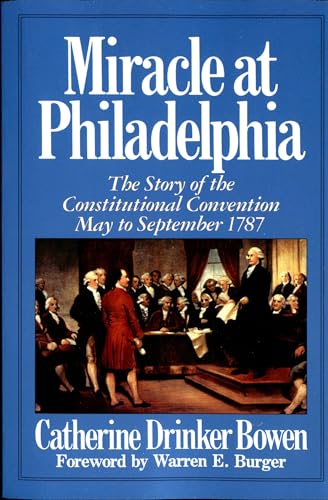Read Miracle At Philadelphia: The Story of the Constitutional Convention May - September 1787, written by Catherine Drinker Bowen Read Miracle At Philadelphia: The Story of the Constitutional Convention May - September 1787, written by Catherine Drinker Bowen
