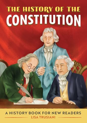 Read The History of the Constitution: A History Book for New Readers (The History Of: A Biography Series for New Readers), written by Lisa Trusiani Read The History of the Constitution: A History Book for New Readers (The History Of: A Biography Series for New Readers), written by Lisa Trusiani