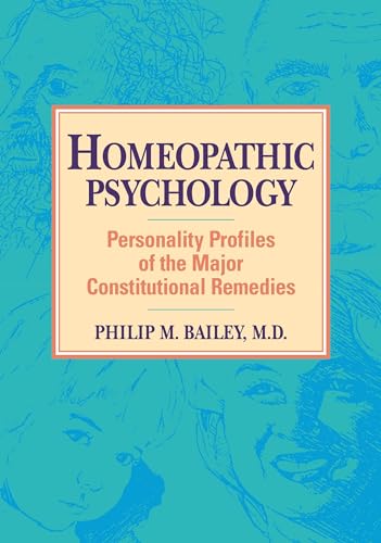 Read Homeopathic Psychology: Personality Profiles of the Major Constitutional Remedies, written by Philip M. Bailey Read Homeopathic Psychology: Personality Profiles of the Major Constitutional Remedies, written by Philip M. Bailey