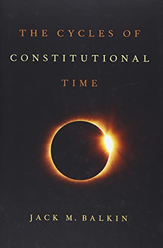 Read The Cycles of Constitutional Time, written by Jack M. Balkin Read The Cycles of Constitutional Time, written by Jack M. Balkin