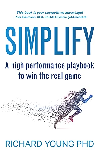 Read SIMPLIFY: A high performance playbook to win the real game, written by Richard Young Read SIMPLIFY: A high performance playbook to win the real game, written by Richard Young