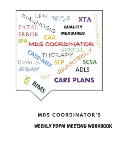 Read MDS COORDINATOR'S: WEEKLY PDPM MEETING WORKBOOK, written by digitkatX Press Read MDS COORDINATOR'S: WEEKLY PDPM MEETING WORKBOOK, written by digitkatX Press