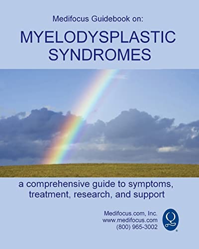 Read Medifocus Guidebook on: Myelodysplastic Syndromes, written by Medifocus com Inc Read Medifocus Guidebook on: Myelodysplastic Syndromes, written by Medifocus com Inc