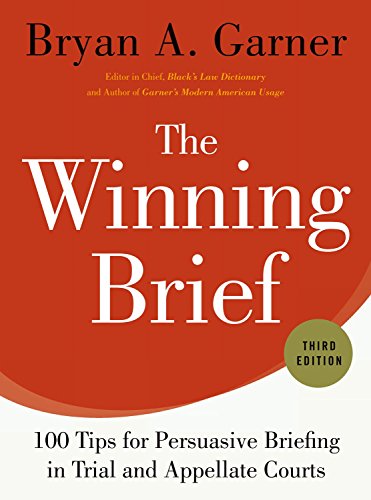 Read The Winning Brief: 100 Tips for Persuasive Briefing in Trial and Appellate Courts, written by Bryan A. Garner Read The Winning Brief: 100 Tips for Persuasive Briefing in Trial and Appellate Courts, written by Bryan A. Garner