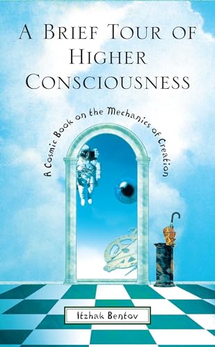 Read A Brief Tour of Higher Consciousness: A Cosmic Book on the Mechanics of Creation, written by Itzhak Bentov Read A Brief Tour of Higher Consciousness: A Cosmic Book on the Mechanics of Creation, written by Itzhak Bentov