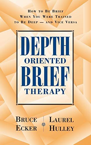 Read Depth Oriented Brief Therapy: How to Be Brief When You Were Trained to Be Deep and Vice Versa, written by Bruce Ecker; Laurel Hulley Read Depth Oriented Brief Therapy: How to Be Brief When You Were Trained to Be Deep and Vice Versa, written by Bruce Ecker; Laurel Hulley