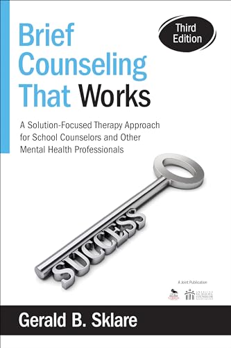 Read Brief Counseling That Works: A Solution-Focused Therapy Approach for School Counselors and Other Mental Health Professionals, written by Gerald B. Sklare
