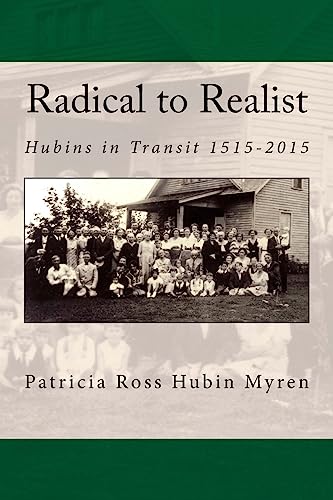Read Radical to Realist: Hubins in Transit 1515-2015, written by Patricia Hubin Myren