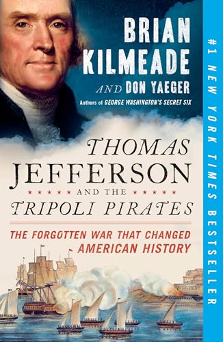 Read Thomas Jefferson and the Tripoli Pirates: The Forgotten War That Changed American History, written by Brian Kilmeade; Don Yaeger Read Thomas Jefferson and the Tripoli Pirates: The Forgotten War That Changed American History, written by Brian Kilmeade; Don Yaeger