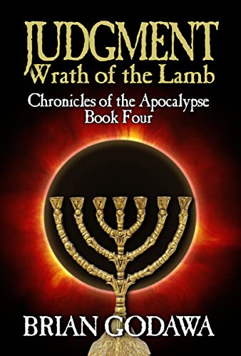 Read Judgment: Wrath of the Lamb (Chronicles of the Apocalypse Book 4), written by Brian Godawa