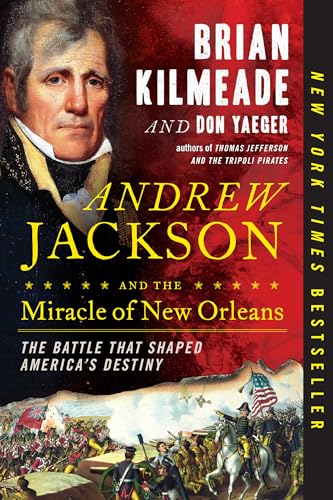Read Andrew Jackson and the Miracle of New Orleans: The Battle That Shaped America's Destiny, written by Brian Kilmeade; Don Yaeger Read Andrew Jackson and the Miracle of New Orleans: The Battle That Shaped America's Destiny, written by Brian Kilmeade; Don Yaeger