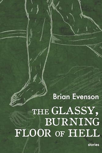 Read The Glassy, Burning Floor of Hell, written by Brian Evenson Read The Glassy, Burning Floor of Hell, written by Brian Evenson