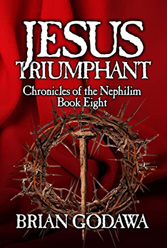 Read Jesus Triumphant (Chronicles of the Nephilim Book 8), written by Brian Godawa Read Jesus Triumphant (Chronicles of the Nephilim Book 8), written by Brian Godawa