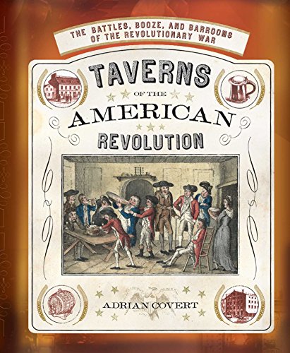 Read Taverns of the American Revolution, written by Adrian Covert Read Taverns of the American Revolution, written by Adrian Covert