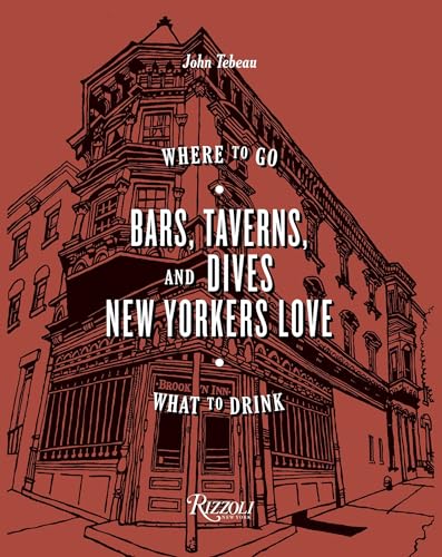 Read Bars, Taverns, and Dives New Yorkers Love: Where to Go, What to Drink, written by John Tebeau Read Bars, Taverns, and Dives New Yorkers Love: Where to Go, What to Drink, written by John Tebeau