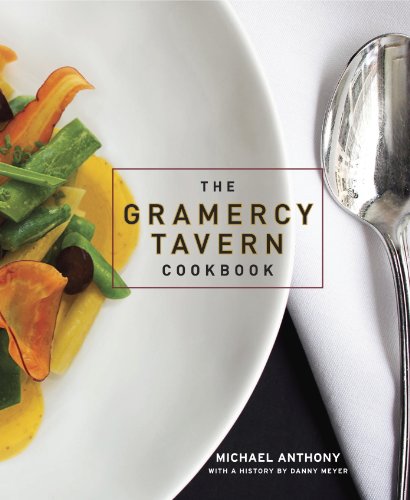 Read The Gramercy Tavern Cookbook, written by Michael Anthony; Dorothy Kalins