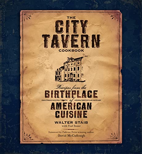 Read The City Tavern Cookbook: Recipes from the Birthplace of American Cuisine, written by Walter Staib Read The City Tavern Cookbook: Recipes from the Birthplace of American Cuisine, written by Walter Staib