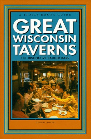 Read Great Wisconsin Taverns: 101 Distinctive Badger Bars, written by Dennis Boyer Read Great Wisconsin Taverns: 101 Distinctive Badger Bars, written by Dennis Boyer
