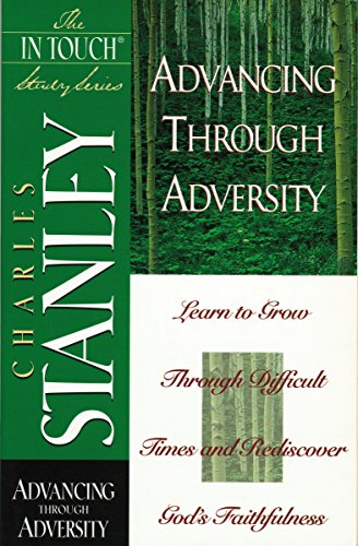 Read Advancing Through Adversity (In Touch Study Series), written by Charles Stanley Read Advancing Through Adversity (In Touch Study Series), written by Charles Stanley