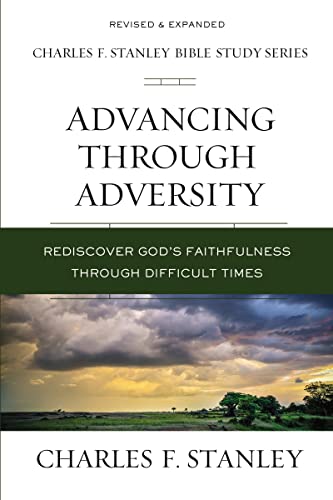 Read Advancing Through Adversity: Rediscover God's Faithfulness Through Difficult Times (Charles F. Stanley Bible Study Series), written by Charles F. Stanley Read Advancing Through Adversity: Rediscover God's Faithfulness Through Difficult Times (Charles F. Stanley Bible Study Series), written by Charles F. Stanley