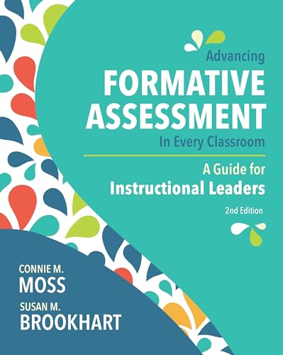 Read Advancing Formative Assessment in Every Classroom: A Guide for Instructional Leaders, written by Connie M. Moss; Susan M. Brookhart Read Advancing Formative Assessment in Every Classroom: A Guide for Instructional Leaders, written by Connie M. Moss; Susan M. Brookhart