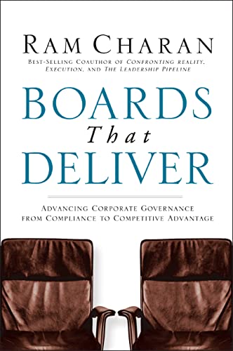 Read Boards That Deliver: Advancing Corporate Governance From Compliance to Competitive Advantage, written by Ram Charan