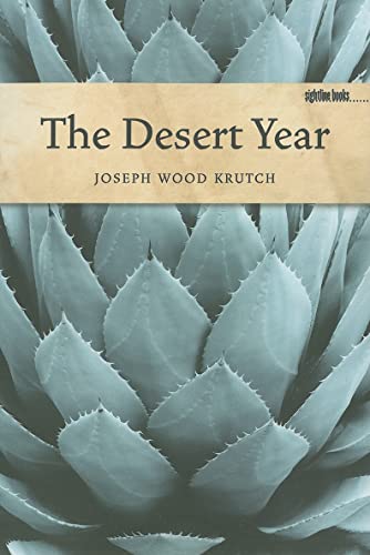 Read The Desert Year (Sightline Books), written by Joseph Wood Krutch Read The Desert Year (Sightline Books), written by Joseph Wood Krutch