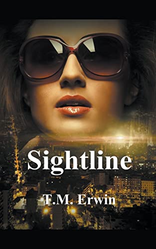 Read Sightline, written by T M Erwin Read Sightline, written by T M Erwin