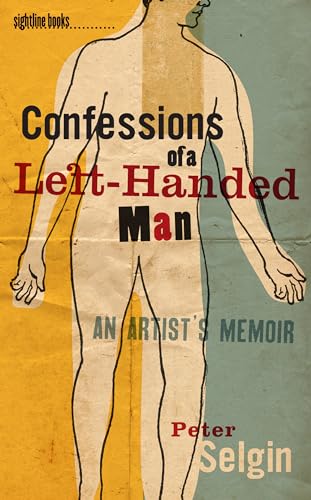 Read Confessions of a Left-Handed Man: An Artist's Memoir (Sightline Books), written by Peter Selgin Read Confessions of a Left-Handed Man: An Artist's Memoir (Sightline Books), written by Peter Selgin