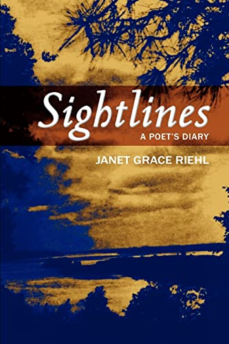 Read Sightlines: A Poet's Diary, written by Janet Grace Riehl Read Sightlines: A Poet's Diary, written by Janet Grace Riehl