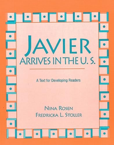 Read Javier Arrives in the U.S.: A Text for Developing Readers, written by Nina Rosen; Fredricka L. Stoller Read Javier Arrives in the U.S.: A Text for Developing Readers, written by Nina Rosen; Fredricka L. Stoller
