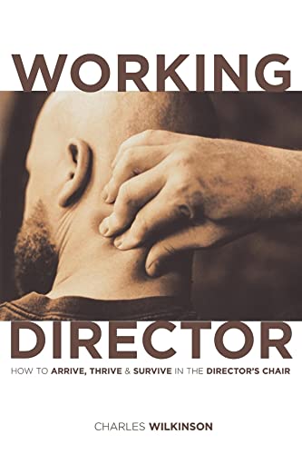 Read The Working Director: How to Arrive, Survive and Thrive in the Director's Chair, written by Charles Wilkinson Read The Working Director: How to Arrive, Survive and Thrive in the Director's Chair, written by Charles Wilkinson