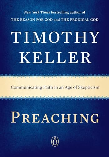 Read Preaching: Communicating Faith in an Age of Skepticism, written by Timothy Keller Read Preaching: Communicating Faith in an Age of Skepticism, written by Timothy Keller
