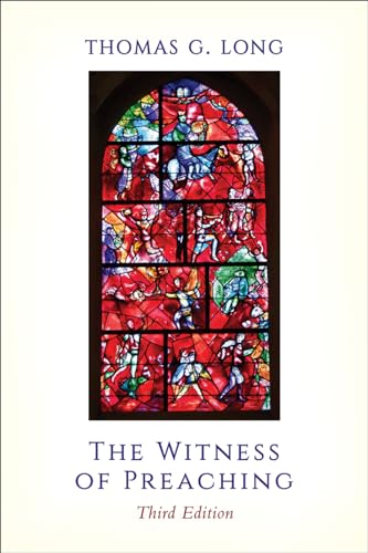 Read The Witness of Preaching, Third Edition, written by Thomas G. Long Read The Witness of Preaching, Third Edition, written by Thomas G. Long
