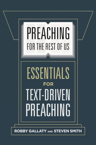 Read Preaching for the Rest of Us: Essentials for Text-Driven Preaching, written by Robby Gallaty; Stephen Smith Read Preaching for the Rest of Us: Essentials for Text-Driven Preaching, written by Robby Gallaty; Stephen Smith