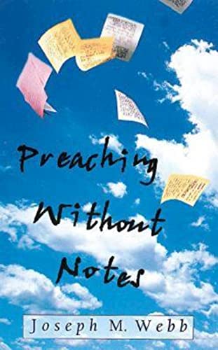 Read Preaching Without Notes, written by Joseph M. Webb Read Preaching Without Notes, written by Joseph M. Webb