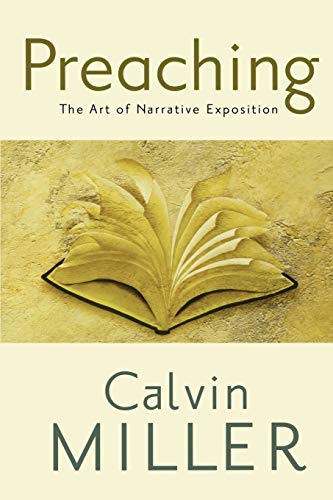 Read Preaching: The Art of Narrative Exposition, written by Calvin Miller Read Preaching: The Art of Narrative Exposition, written by Calvin Miller