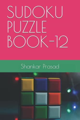 Read SUDOKU PUZZLE BOOK-12, written by Shankar Prasad Read SUDOKU PUZZLE BOOK-12, written by Shankar Prasad