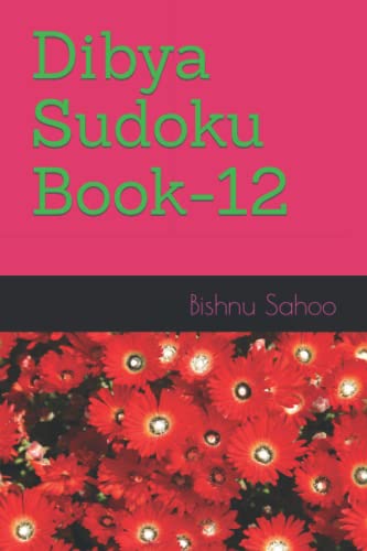 Read Dibya Sudoku Book-12, written by Bishnu Charan Sahoo Read Dibya Sudoku Book-12, written by Bishnu Charan Sahoo