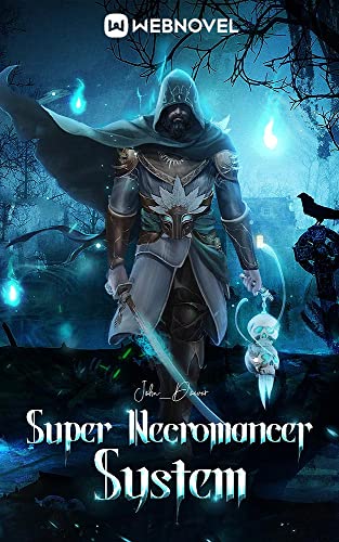 Read Super Necromancer System: book12, written by John _Doever Read Super Necromancer System: book12, written by John _Doever
