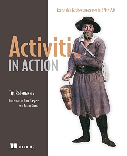 Read Activiti in Action: Executable business processes in BPMN 2.0, written by Tijs Rademakers; Ron van Liempd Read Activiti in Action: Executable business processes in BPMN 2.0, written by Tijs Rademakers; Ron van Liempd