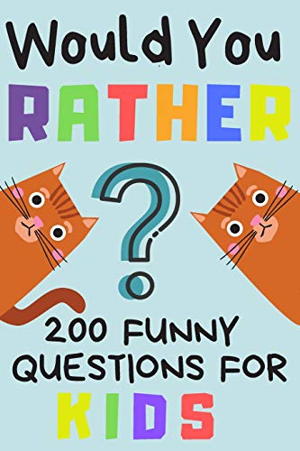 Read Would You Rather 200 Funny Question For Kids: Fun Game For Children And Parents (100 pages 6x9), written by Creative Kids Publishing Read Would You Rather 200 Funny Question For Kids: Fun Game For Children And Parents (100 pages 6x9), written by Creative Kids Publishing