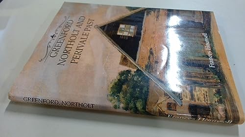 Read Greenford, Northolt and Perivale Past, written by Frances Hounsell