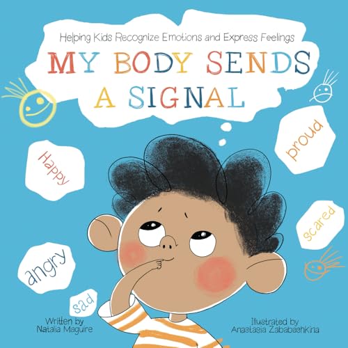 Read My Body Sends a Signal: Helping Kids Recognize Emotions and Express Feelings (Resilient Kids), written by Natalia Maguire Read My Body Sends a Signal: Helping Kids Recognize Emotions and Express Feelings (Resilient Kids), written by Natalia Maguire