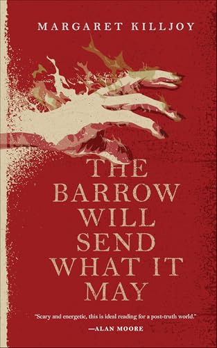Read The Barrow Will Send What It May (Danielle Cain), written by Margaret Killjoy Read The Barrow Will Send What It May (Danielle Cain), written by Margaret Killjoy
